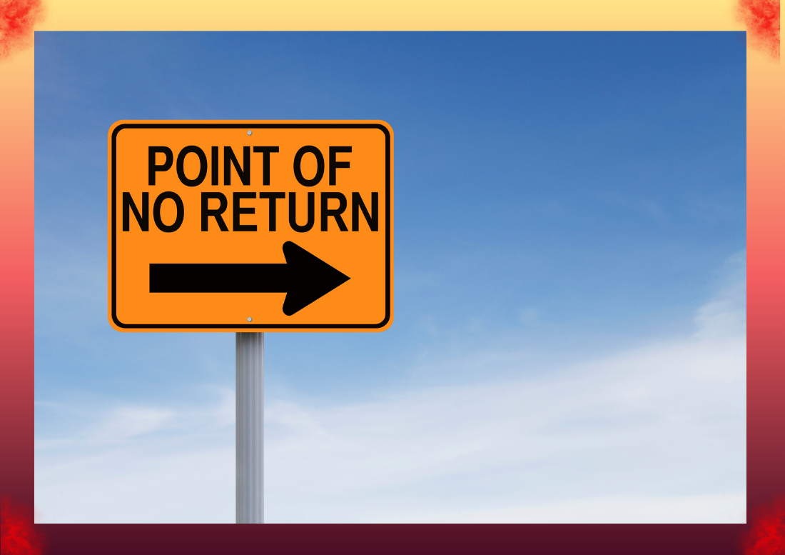 The Point of No Return