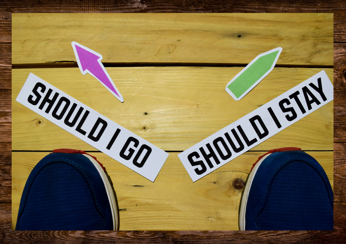 Should I Stay or Should I go?