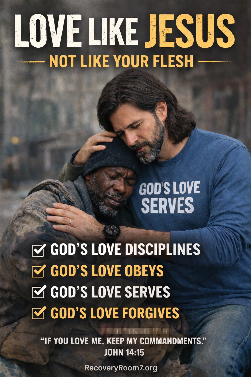 LOVE LIKE JESUS — NOT LIKE YOUR FLESH